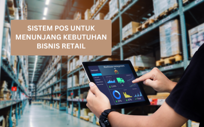 Sistem POS untuk Menunjang Kebutuhan Bisnis Retail