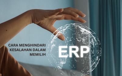 5 Kesalahan Saat Memilih ERP dan Cara Menghindarinya
