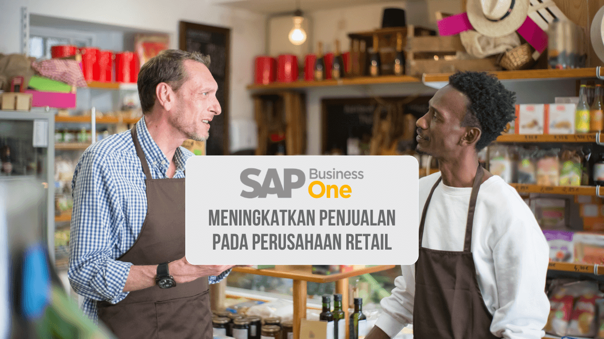sap business one tingkatkan penjualan retail